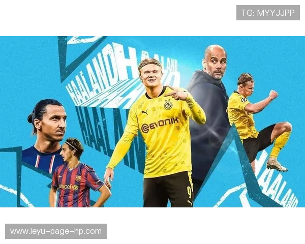 哈兰德vs伊布 两代北欧中锋终结效率与战术角色差距在哪